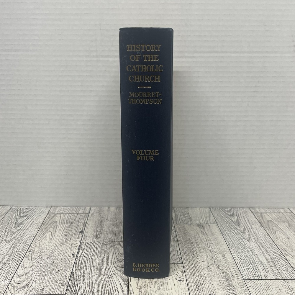 History of the Catholic Church Vol 4 Mourret Thompson 1947 Hardcover B Herder